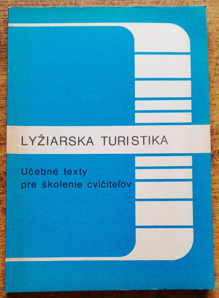 Lyžiarska turistika / Učebné texty pre školenie cvičiteľov / Edícia Učebné texty