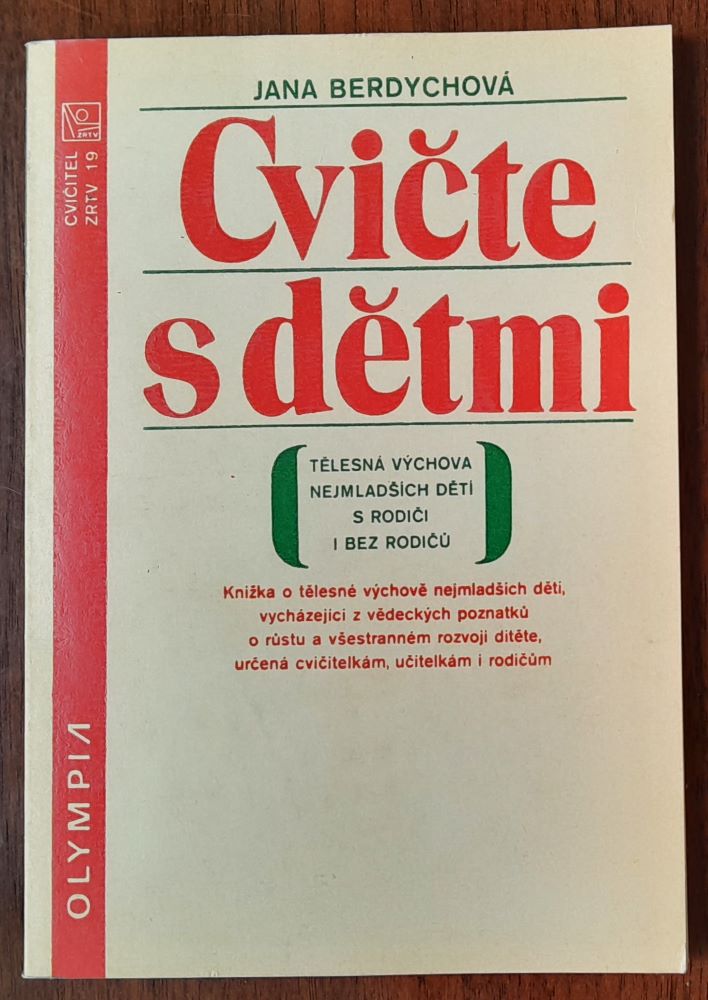 Cvičte s dětmi / Tělesná výchova nejmladších dětí s rodiči i bez rodičú / Sbírka příruček pro cvičitele ZRTV