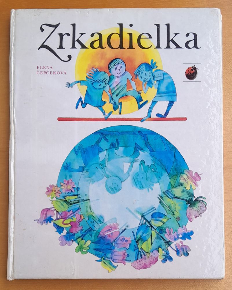 Zrkadielka / Výber z tvorby Eleny Čepčekovej pre malé deti