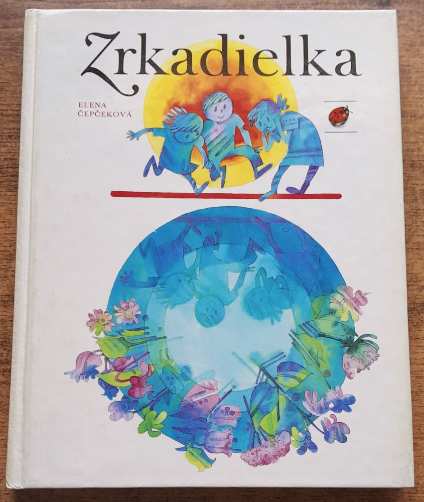 Zrkadielka / Výber z tvorby Eleny Čepčekovej pre malé deti