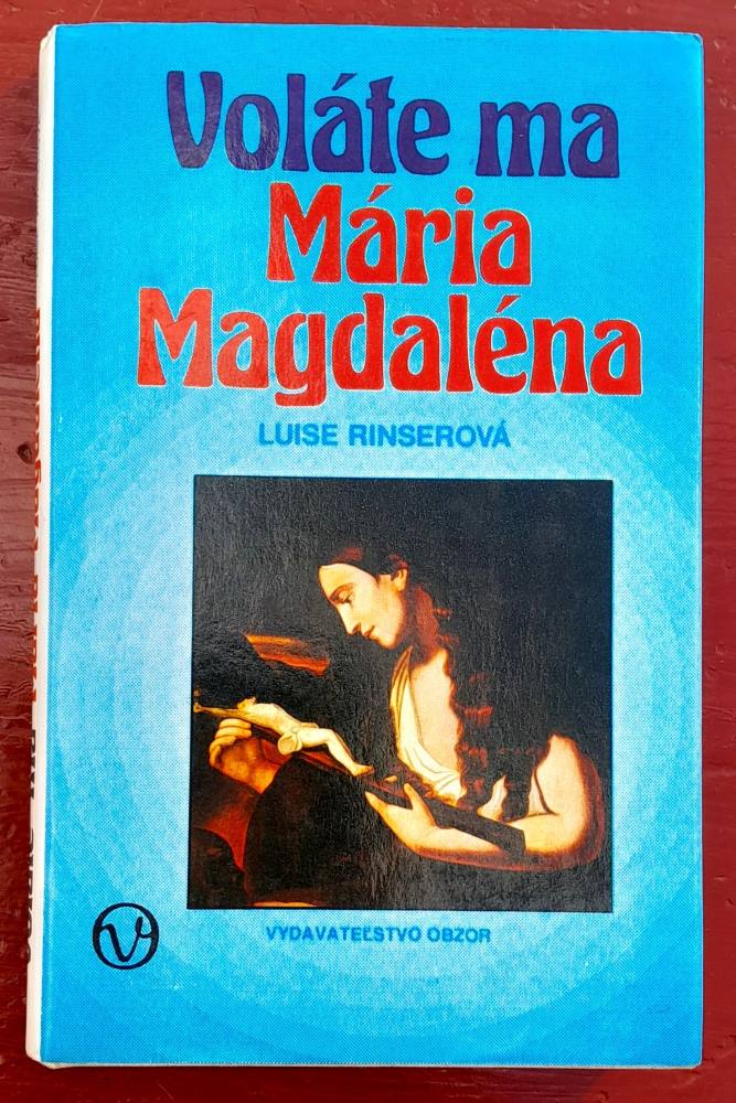 Voláte ma Mária Magdaléna