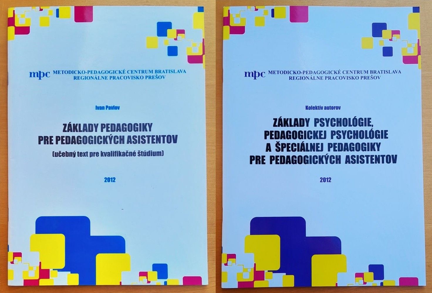 Základy pedagogiky pre pedagogických asistentov, učebný text pre kvalifikačné štúdium - Základy psychológie, pedagogickej psychológie a špeciálnej pedagogiky pre pedagogických asistentov