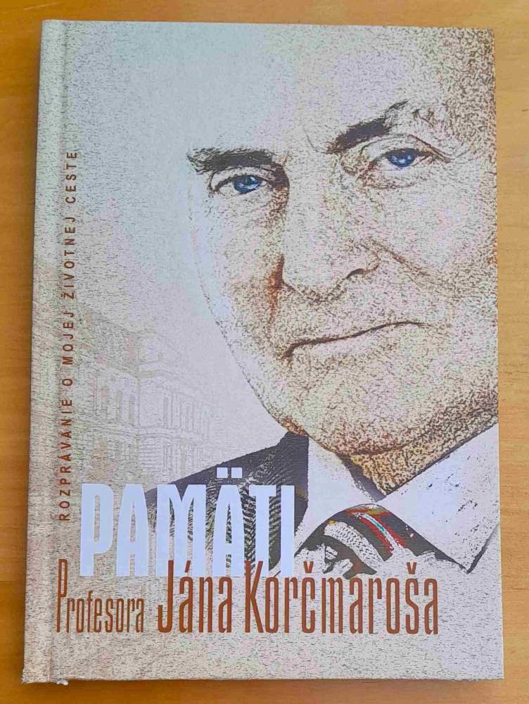 Pamäti Profesora Jána Korčmaroša / Rozprávanie o mojej životnej ceste