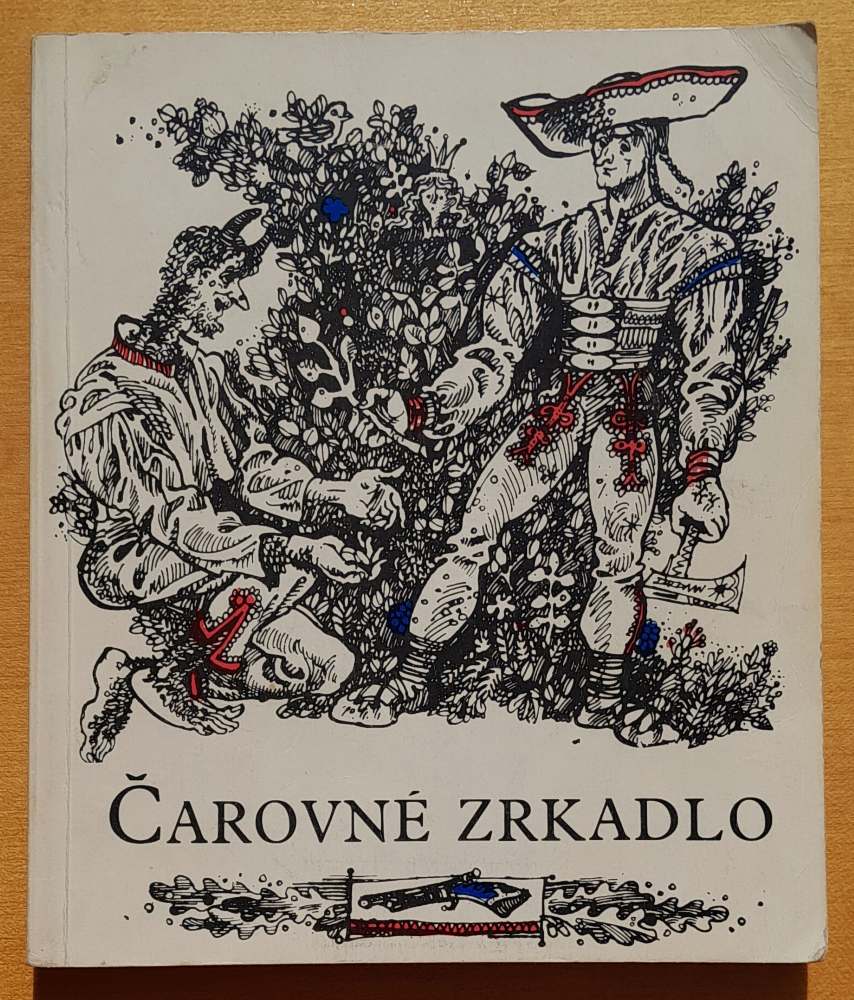 Čarovné zrkadlo / Výber zo slovenskej ľudovej slovesnosti / Klub mladých čitateľov
