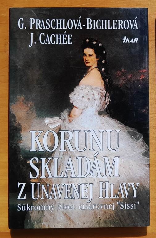 Korunu skladám z unavenej hlavy / Súkromný život cisárovnej Sissi
