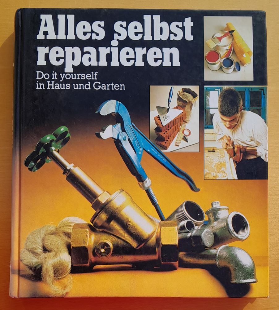 Alles selbst reparieren / Do it yourself in Haus und Garten