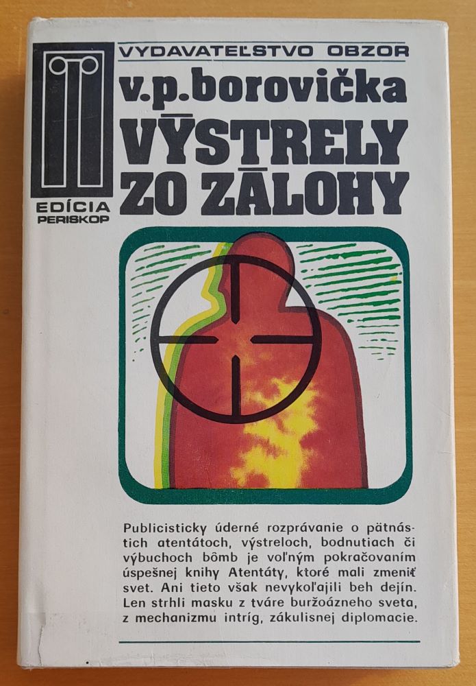 Výstrely zo zálohy / Edícia Periskop / Neznáma história známych atentátov
