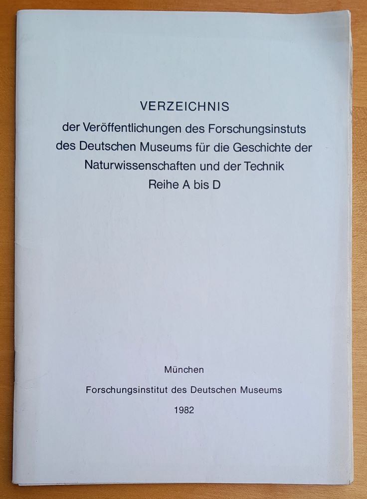 Verzeichnis der Veroffentlichungen des Forschungsinstituts des Deutschen Museums fur die Geschichte der Naturwissenschaften und der Technik