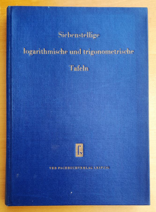 Siebenstellige logarithmische und trigonometrische Tafeln