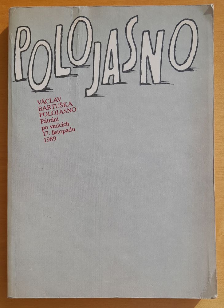 Polojasno / Pátraní po vinících 17. listopadu 1989