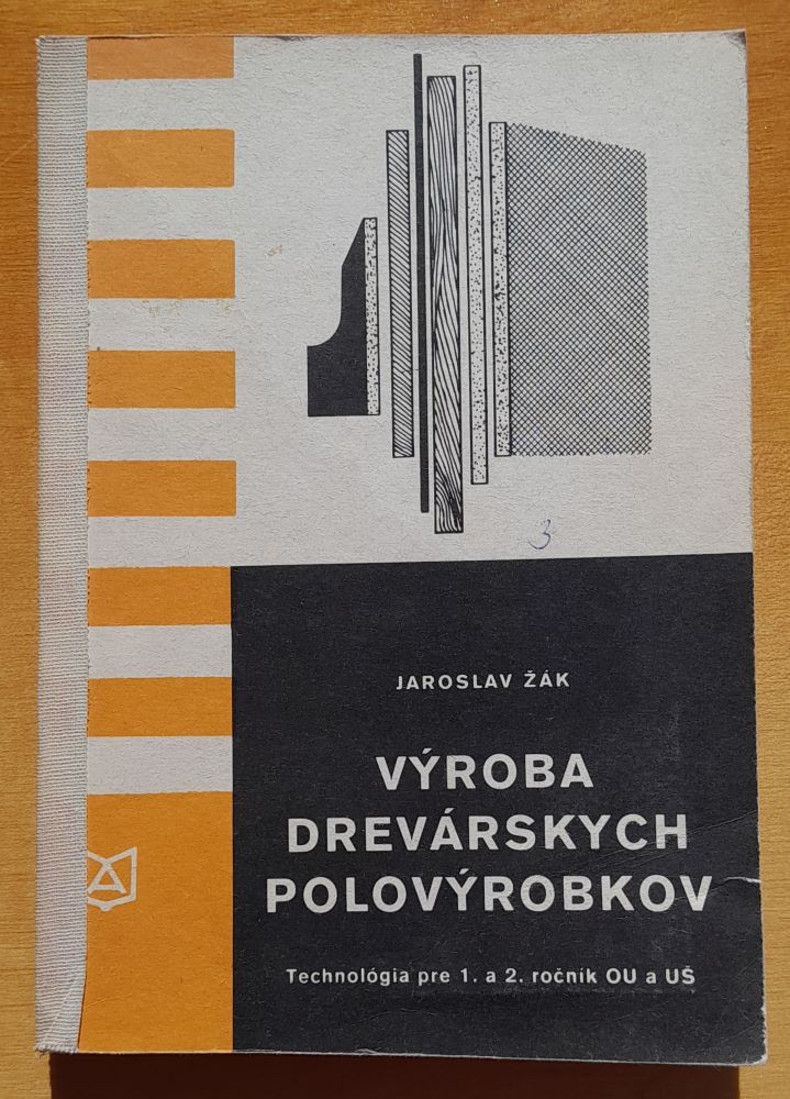 Výroba drevárskych polovýrobkov / Technológia pre 1. a 2. ročník OU a UŠ