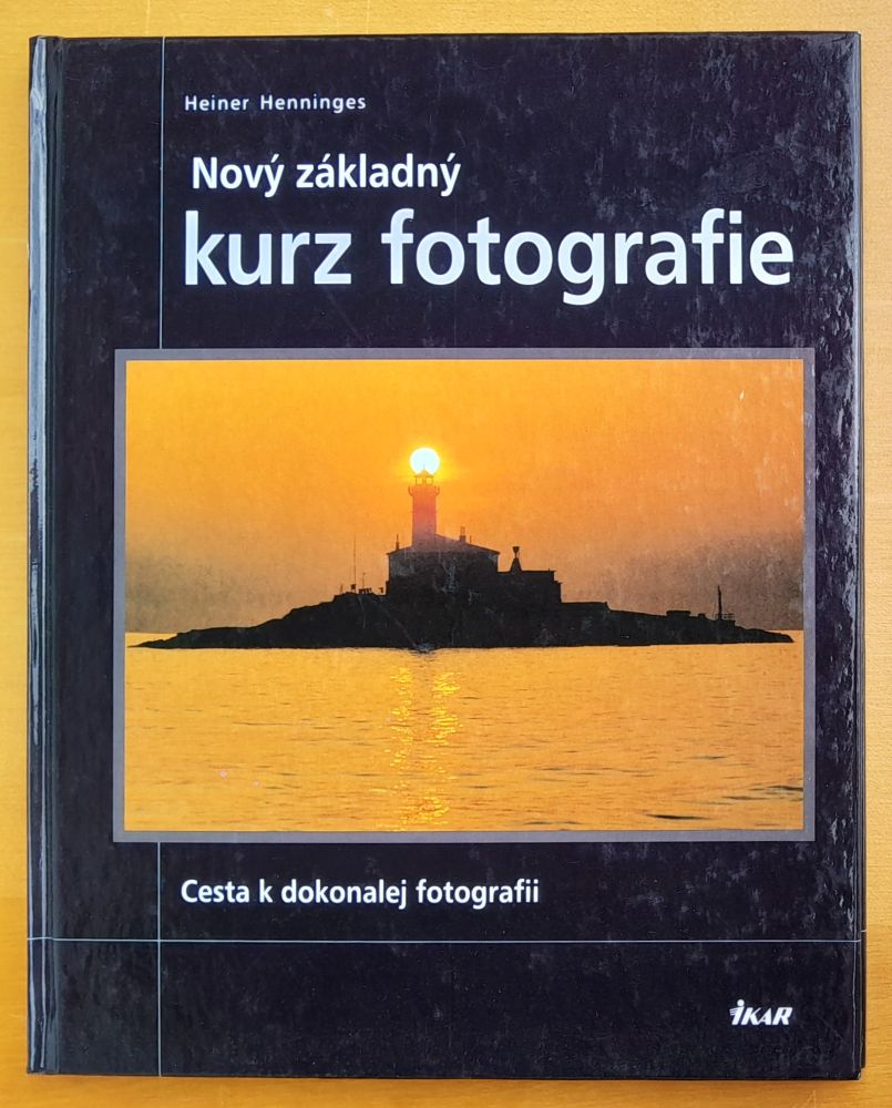 Nový základný kurz fotografie / Cesta k dokonalej fotografie