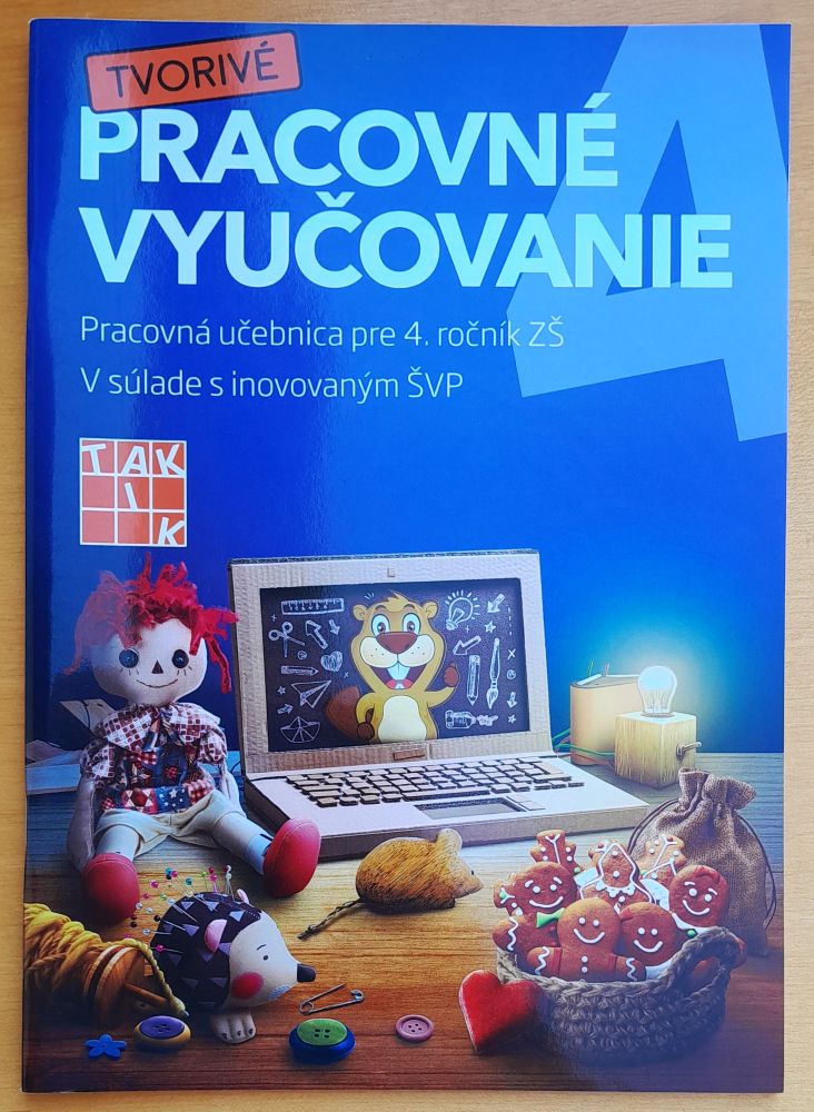 Tvorivé pracovné vyučovanie / Pracovná učebnica pre 4. ročník ZŠ / V súlade s inovovaným ŠVP