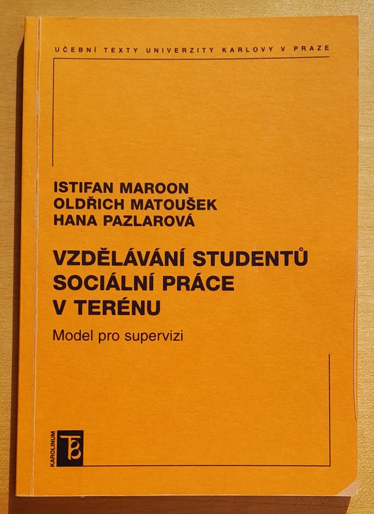 Vzdělávání studentú sociální práce v terénu / Model pro supervizi / Učební texty Univerzity Karlovy