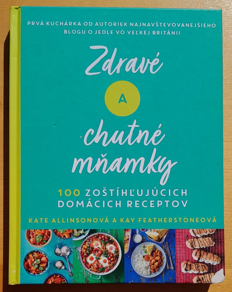 Zdravé a chutné mňamky - 100 zoštíhľujúcich domácich receptov