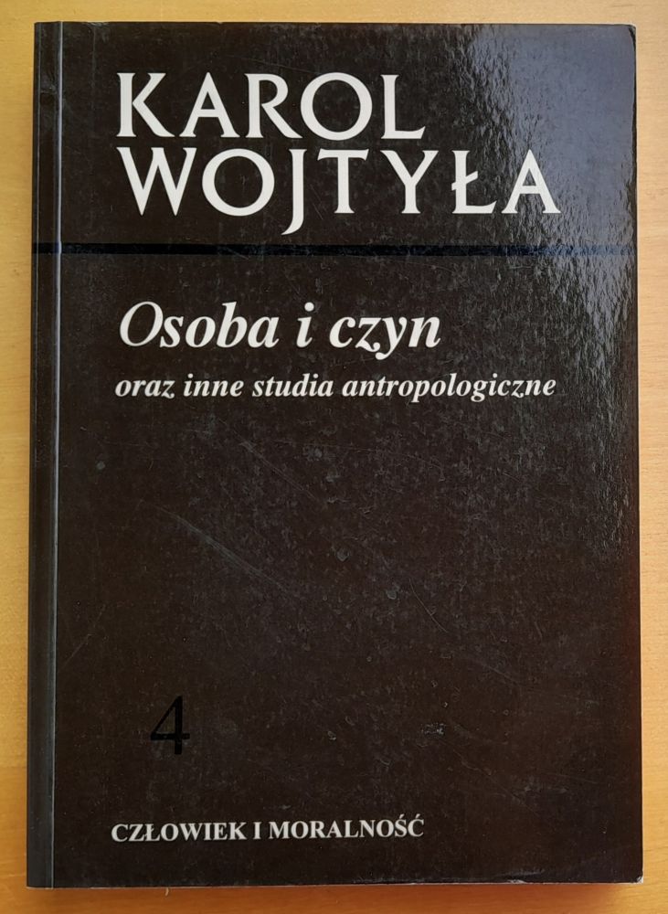 Osoba i czyn oraz inne studia antropologiczne - Czlowiek i moralnošč IV.