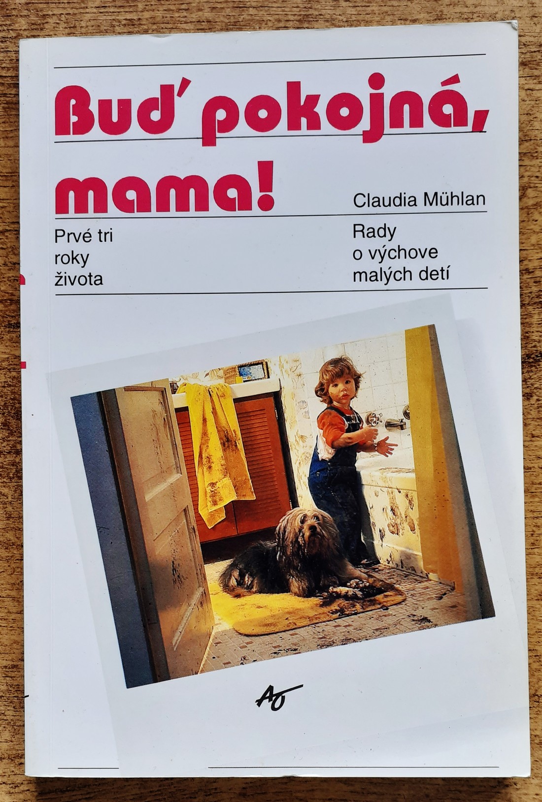 Buď pokojná, mama - Prvé tri roky života