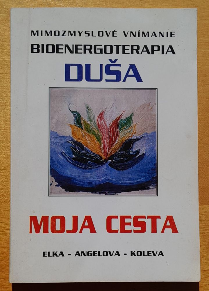 Moja cesta - Mimozmyslové vnímanie - Bioenergetika - Duša