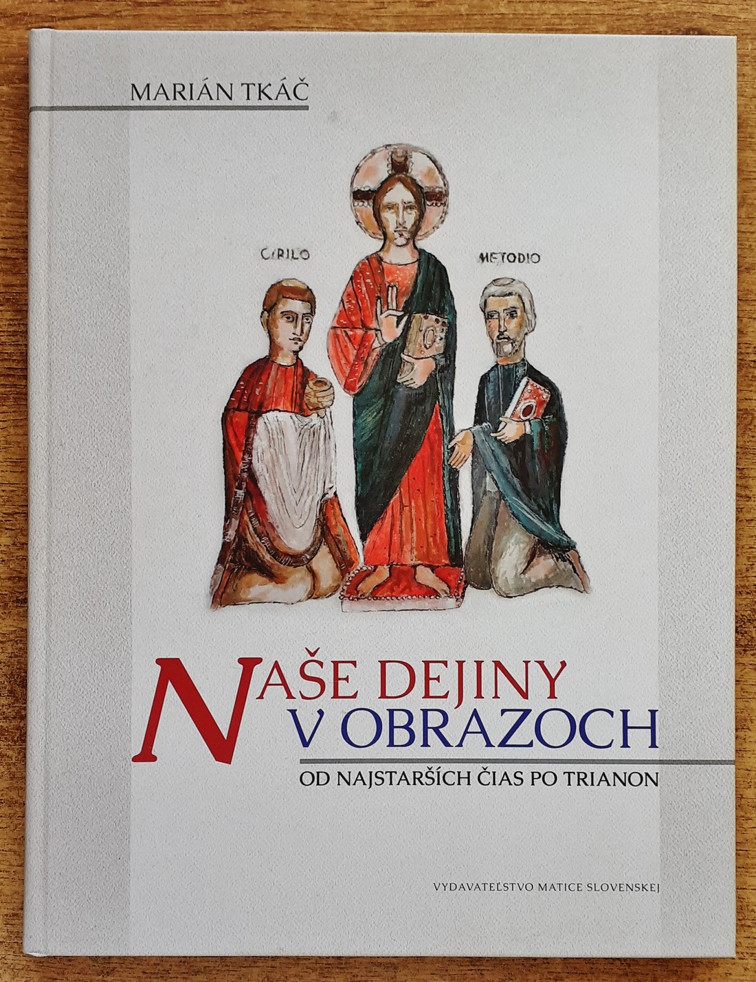 Naše dejiny v obrazoch - Od najstarších čias po Trianon
