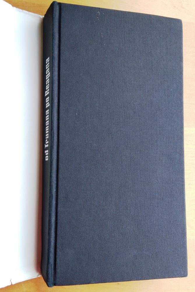 Od Trumana po Reagana / Doktríny a realita jadrového veku