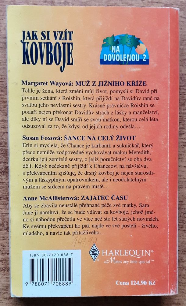 Jak si vzít kovboje - Muž z Jižního Kříže, Šance na celý život, Zajatec času