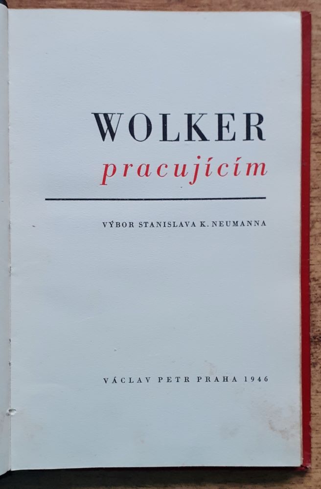 Wolker pracujícím / Výbor z díla Jiřího Wolkra / Český básnik, významný predstaviteľ proletárskej poézie