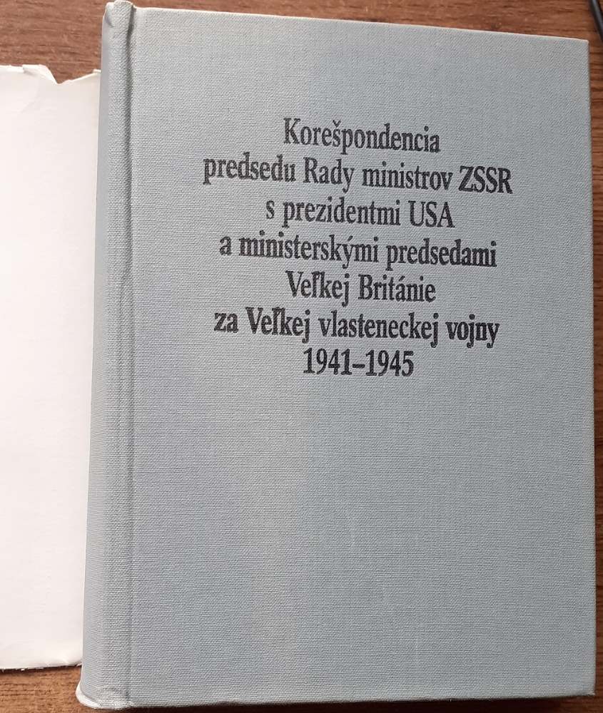 Korešpondencia predsedu Rady ministrov ZSSR s prezidentmi USA a ministerskými predsedami Ceľkej Británie za Veľkej vlasteneckej vojny 1941-1945