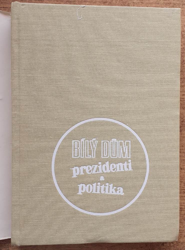 Bílý dúm, prezidenti a politika
