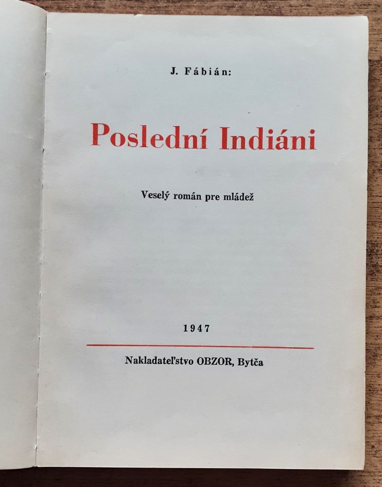 Poslední Indiáni / A Fehér Sas / Veselý román pre mládež