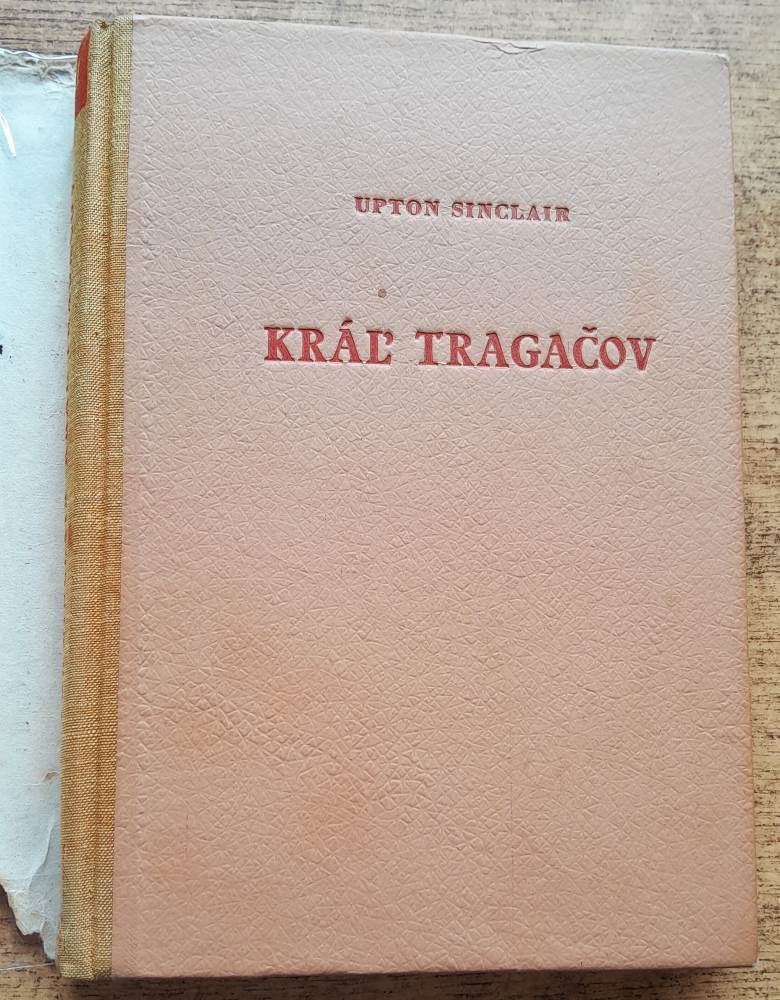 Kráľ tragačov / Upton Sinclair / Edícia Život