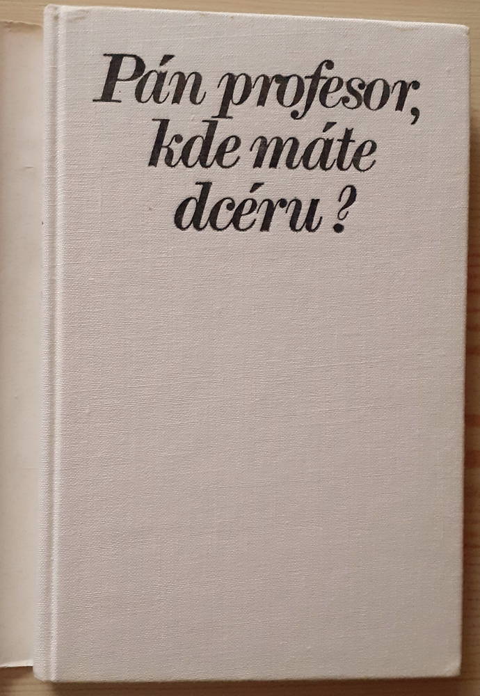 Pán profesor, kde máte dcéru?