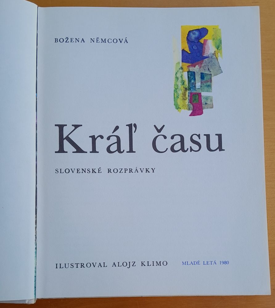 Kráľ času / Slovenské rozprávky / Ilustroval Alojz Klimo / Preložila A. Horáková