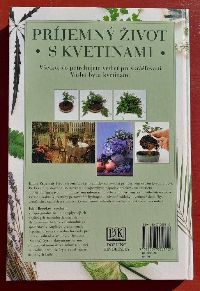 Príjemný život s kvetinami / Pestovanie a využitie ich farby a tvaru pri úprave bytového interiéru