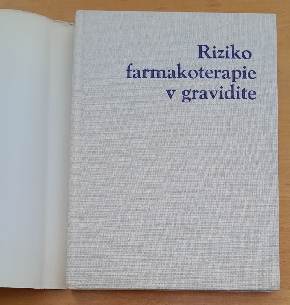 Riziko farmakoterapie v gravidite / Pre postgraduálne štúdium lekárov a farmaceutov