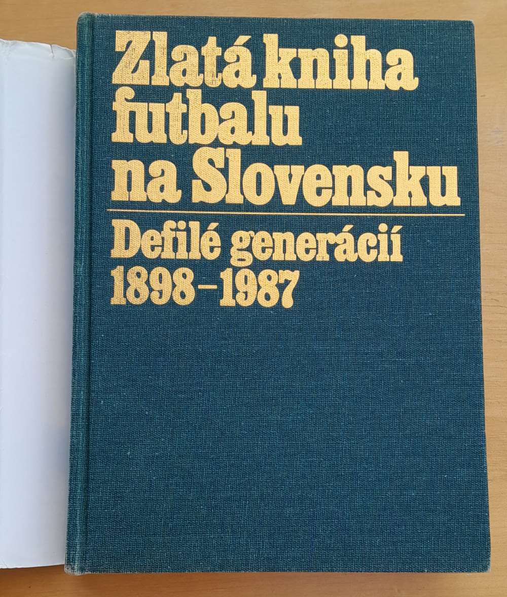 Zlatá kniha futbalu na Slovensku / Defilé generácií 1898-1987