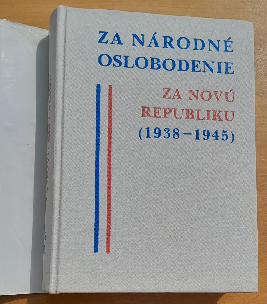 Za národné oslobodenie - Za novú republiku 1938-1945