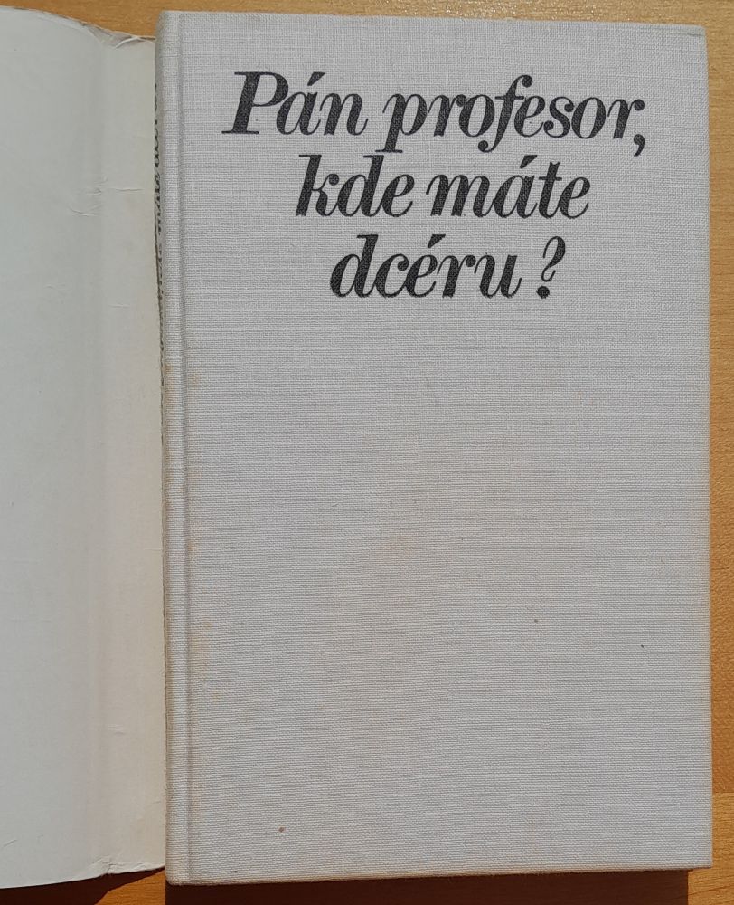 Pán profesor, kde máte dcéru?