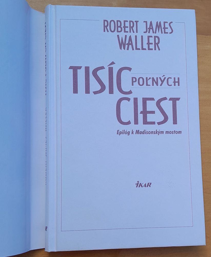 Tisíc poľných ciest / Epilóg k Madisonským mostom