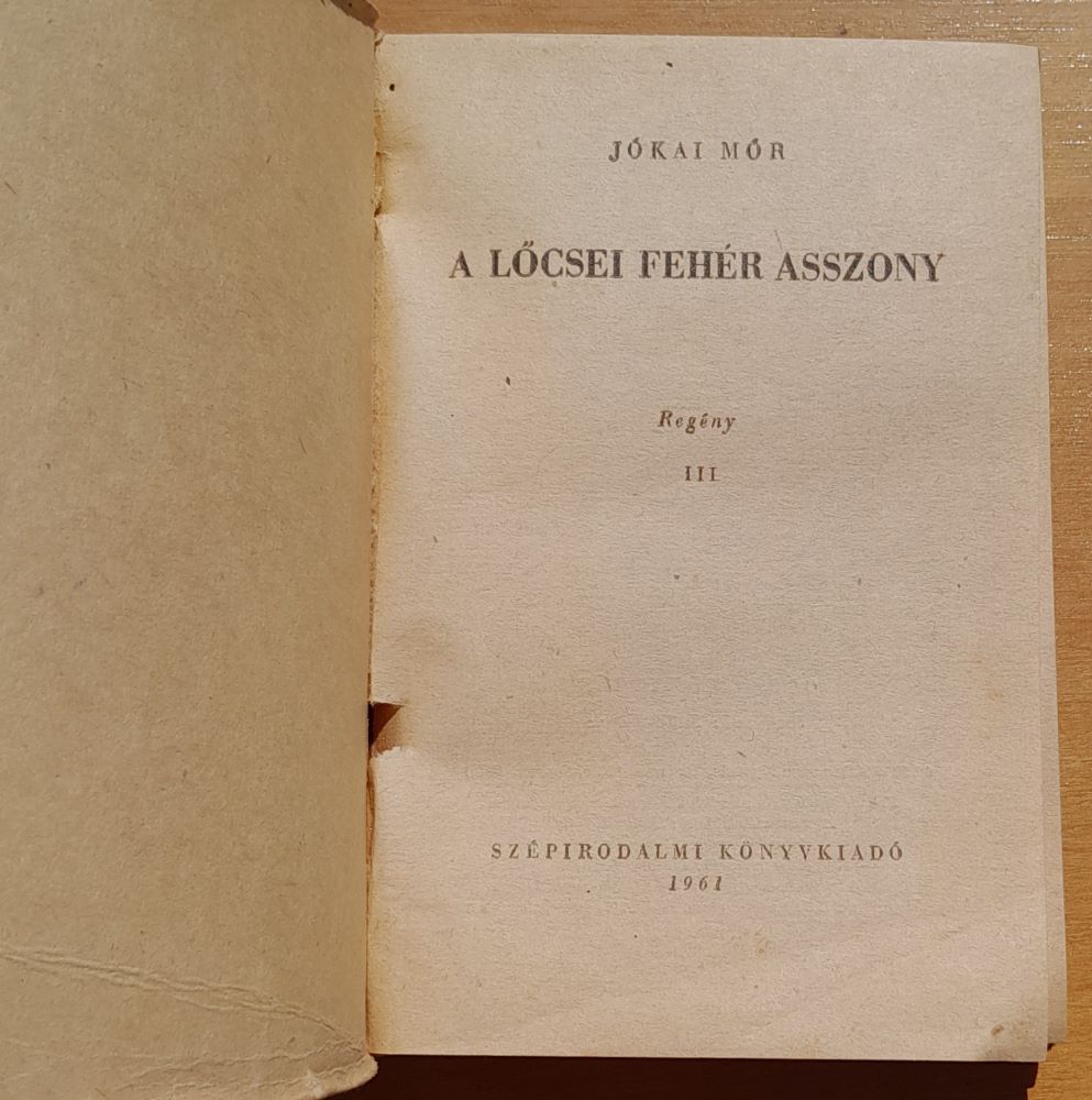 A locsei fehér asszony / Regény III / Jókai Mór