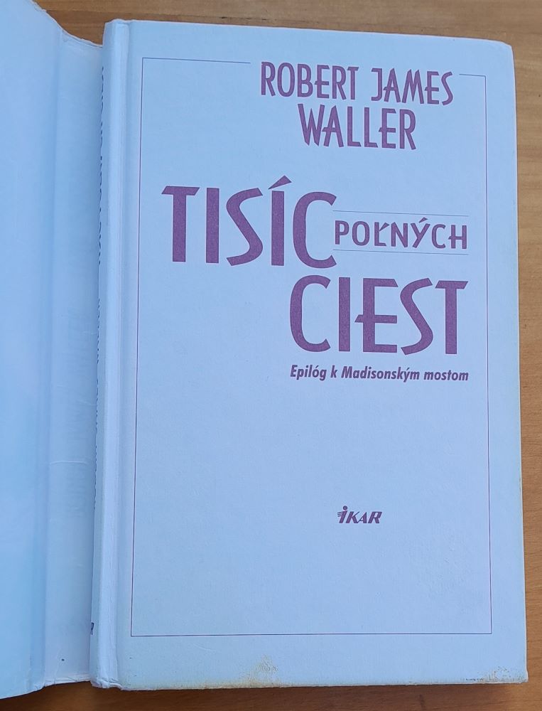 Tisíc poľných ciest / Epilóg k Madisonským mostom
