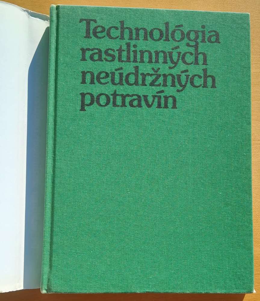 Technológia rastlinných neúdržných potravín / Edícia potravinárskej literatúry