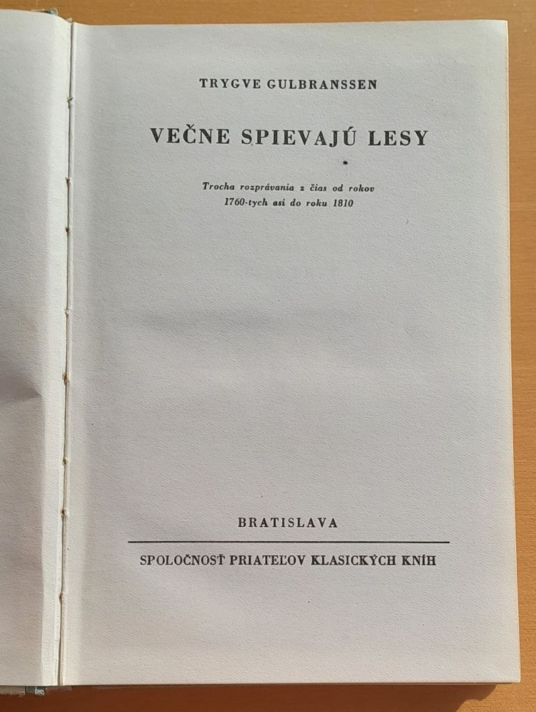 Večne spievajú lesy 1. / Trocha rozprávania z čias od rokov 1760-tych asi do roku 1810