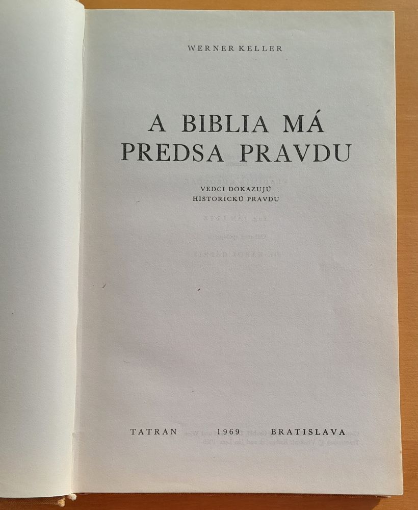 A Biblia má predsa pravdu / Vedci dokazujú historickú pravdu