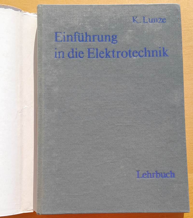 Einfuhrung in die Elektrotechnik / Annerkanntes Hochschullehrbuch / Lehrbuch fur Elektrotechnik als Hauptfach