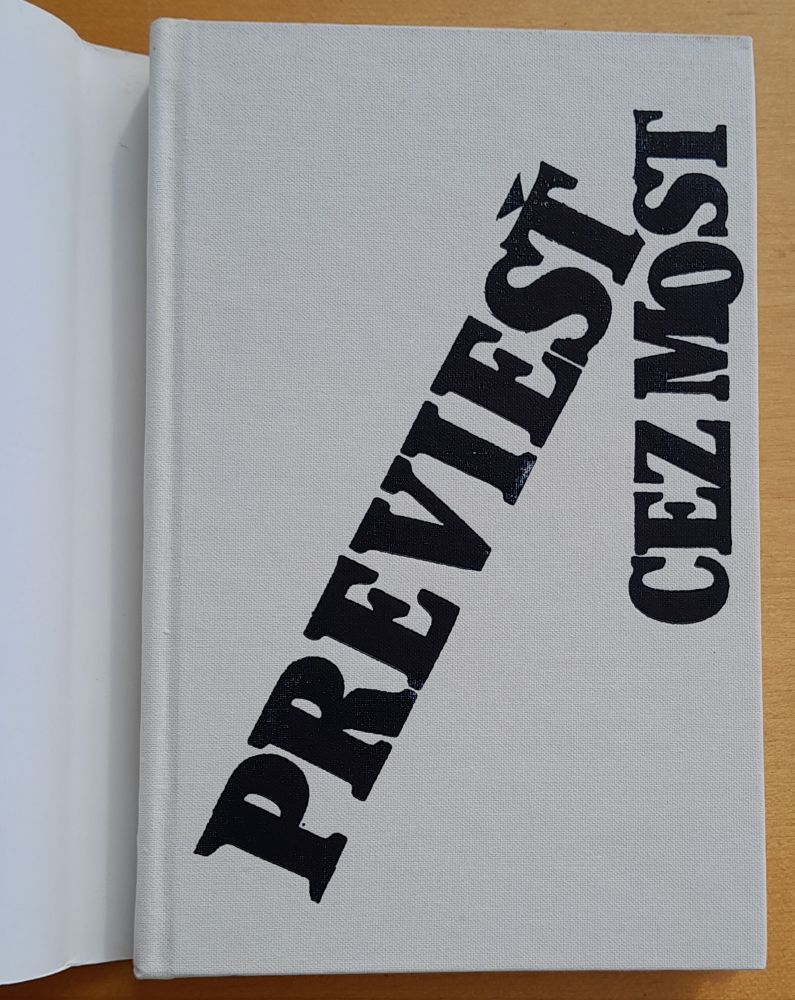 Previesť cez most: Rúcha veleby pre chvíle tiesne / Nová próza