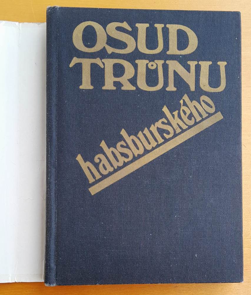 Osud trúnu habsburského / Stopy - fakta - svědectví