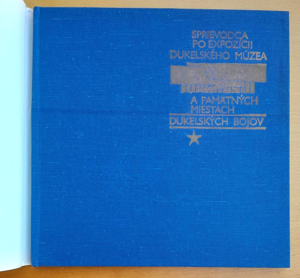 Sprievodca po expozícii Dukelského múzea a pamätných miestach dukelských bojov