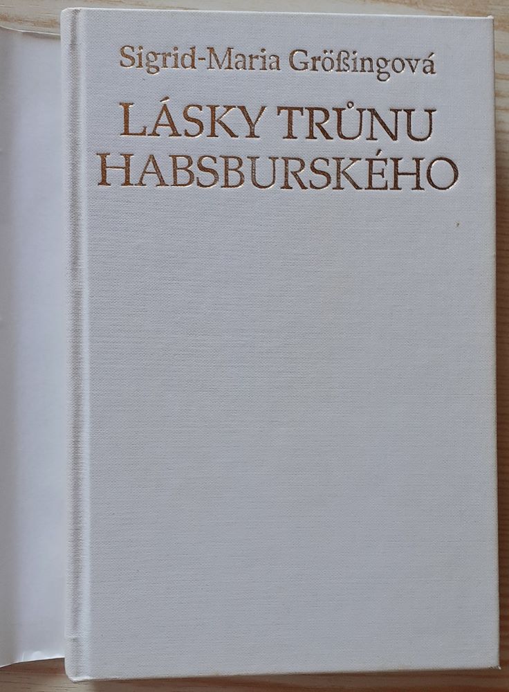 Lásky trúnu Habsburského (Habsburgovci)