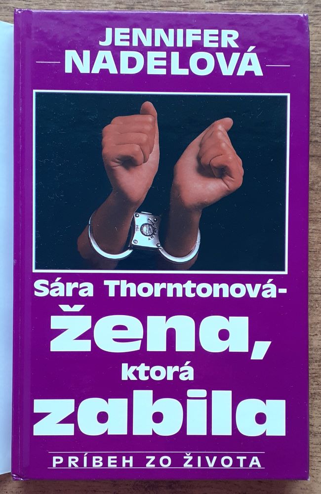 Sára Thorntonová - Žena, ktorá zabila / Príbeh zo života