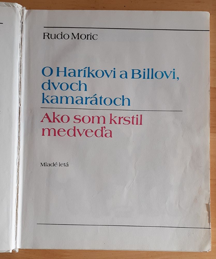 O Haríkovi a Billovi, dvoch kamarátoch / Ako som krstil medveďa